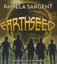 Earthseed (Seed Trilogy #1) - Pamela Sargent, Amy Rubinate