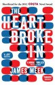 The Heart Broke In - James Meek