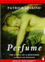 Perfume: Complete and Unabridged - Patrick Süskind, John Woods