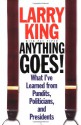 Anything Goes!: What I've Learned from Pundits, Politicians, and Presidents - Larry King, Pat Piper