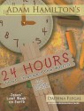 24 Hours That Changed the World for Younger Children: Jesus' Last Week on Earth - Adam Hamilton