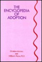 The Encyclopedia Of Adoption - Christine A. Adamec