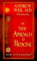 The New Approach to Medicine - Andrew Weil, Michael Toms