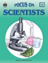 Focus on Scientists - Teacher Created Materials Inc, Karen J. Goldfluss, Kathy Bruce