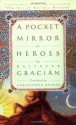 A Pocket Mirror for Heroes - Baltasar Gracián, Christopher Maurer