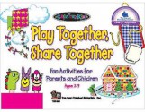 Play Together, Share Together: Fun Activities For Parents And Children - Cynthia Holzschuher, Cynthia Holtzschuler