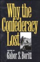 Why the Confederacy Lost - Gabor S. Boritt