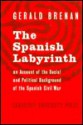 The Spanish Labyrinth: An Account of the Social and Political Background of the Spanish Civil War - Gerald Brenan