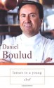 Letters to a Young Chef - Daniel Boulud