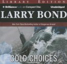 Cold Choices - Dick Hill, Larry Bond