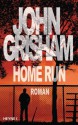 Home Run (German Edition) - John Grisham, Bea Reiter