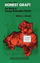 Honest Graft: The World of George Washington Plunkitt (Plunkitt of Tammany Hall) - William L. Riordon, James Olson