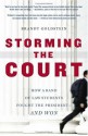 Storming the Court: How a Band of Law Students Fought the President--and Won - Brandt Goldstein