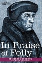 In Praise of Folly - Desiderius Erasmus, John Wilson