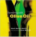 Flavoring with Olive Oil - Clare Gordon-Smith, James Merrell