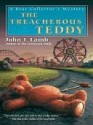 The Treacherous Teddy (A Bear Collector's Mystery, #5) - John J. Lamb