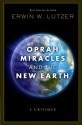 Oprah, Miracles, and the New Earth: A Critique - Erwin W. Lutzer