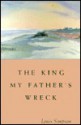 The King My Father's Wreck: A Memoir - Louis Simpson