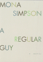 A Regular Guy - Mona Simpson