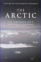 The Arctic An Anthology - Elizabeth Kolbert, Hinrich Rink, Knud Rasmussen, Rockwell Kent