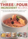 400 Three & Four Ingredient Recipes - Jenny White