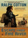 Escape from Fire River - Ralph Cotton