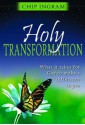 Holy Transformation: What It Takes for God to Make a Difference in You - Chip Ingram