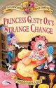 Princess Gusty Ox's Strange Change (Crunchbone Castle Chronicles) - Karen Wallace