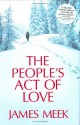 The People's Act of Love - James Meek