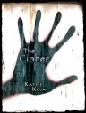 The Cipher - Kathe Koja