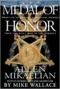 Medal of Honor: Profiles of America's Military Heroes from the Civil War to the Present - Allen Mikaelian, Mike Wallace