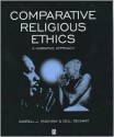 Comparative Religious Ethics - Darrell J. Fasching, Dell Dechant