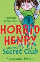 Horrid Henry And The Secret Club - Francesca Simon