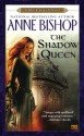 The Shadow Queen - Anne Bishop