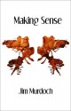 Making Sense - Jim Murdoch