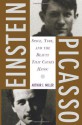 Einstein, Picasso: Space, Time And The Beauty That Causes Havoc - Arthur I. Miller