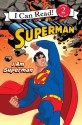 Superman Classic: I Am Superman: I Can Read Level 2 (I Can Read Book 2) - Michael Teitelbaum, Rick Farley