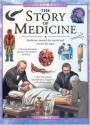 Story of Medicine: Explore the Advances in Medical Practice - Brian Ward