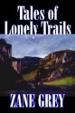 Tales of Lonely Trails - Zane Grey