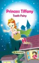 Princess Tiffany: Tooth Fairy (The Little Princess Collection) - Lily Lesington