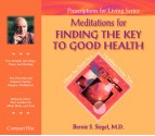 Meditations for Finding the Key to Good Health CD - Bernie S. Siegel