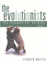 The Evolutionists: The Struggle for Darwin's Soul - Richard Morris