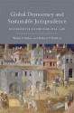 Global Democracy and Sustainable Jurisprudence: Deliberative Environmental Law - Walter F. Baber, Robert V. Bartlett