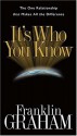 It's Who You Know: The One Relationship That Makes All the Difference - Franklin Graham