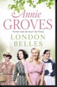 London Belles - Annie Groves