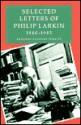 Selected Letters of Philip Larkin, 1940-1985 - Philip Larkin