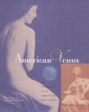 American Venus: The Extraordinary Life of Audrey Munson, Model and Muse - Diane Rozas, Anita Bourne Gottehrer