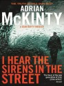 I Hear the Sirens in the Street: Detective Sean Duffy 2 - Adrian McKinty