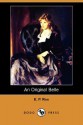 An Original Belle (Dodo Press) - Edward Payson Roe