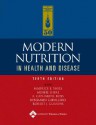 Modern Nutrition in Health and Disease - Maurice E. Shils, A. Catharine Ross, Moshe Shike, Benjamin Caballero, Robert J. Cousins